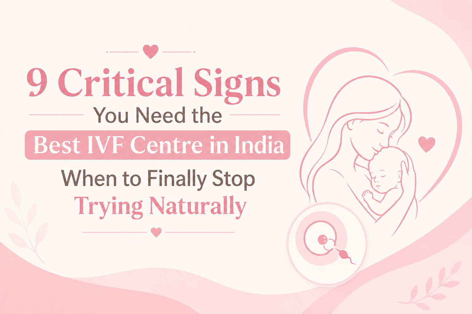 9 critical signs you need the best IVF centre in India illustration by Alka IVF Shree Kanak Hospital