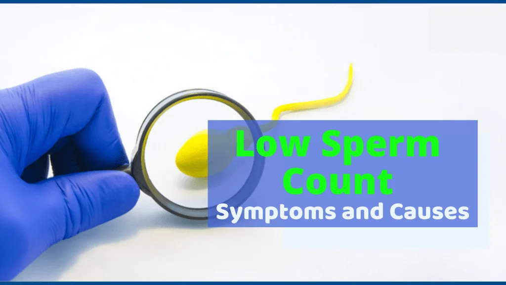 Low Sperm Count causes, symptoms and Treatment
