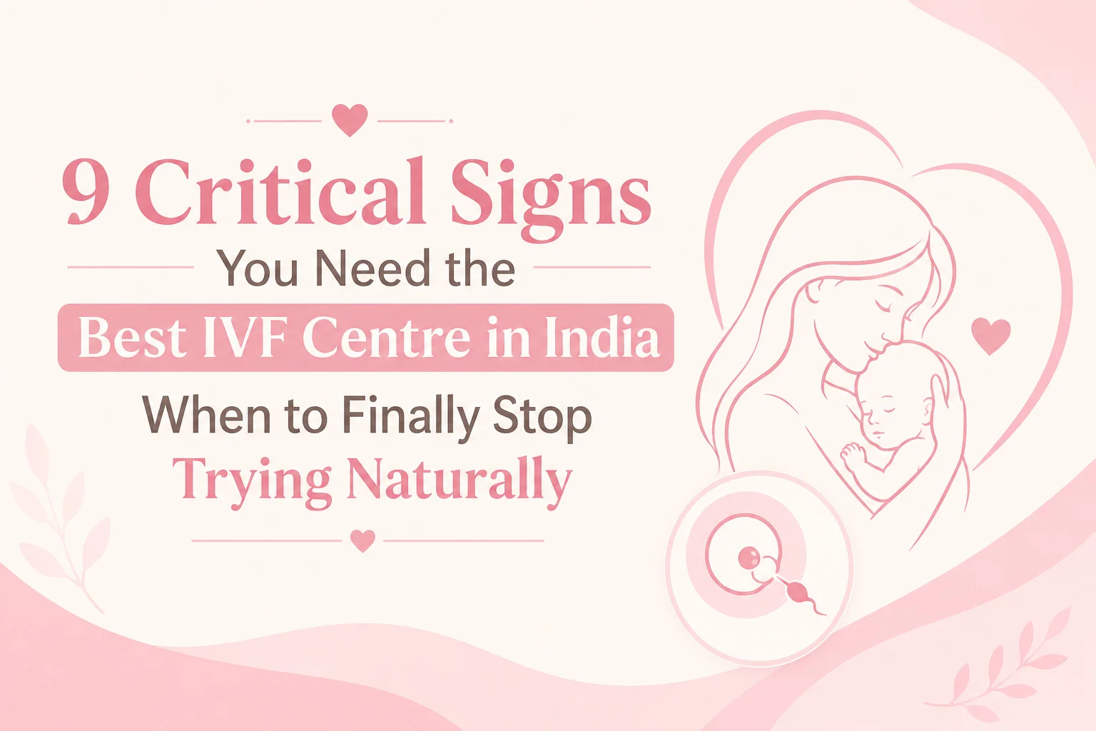 9 critical signs you need the best IVF centre in India illustration by Alka IVF Shree Kanak Hospital