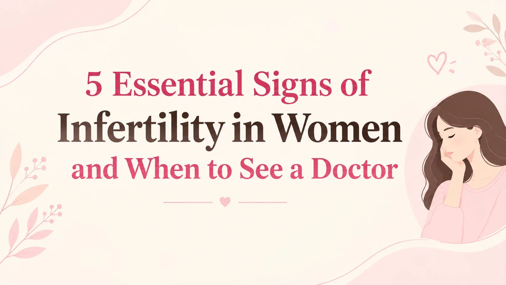 5 essential signs of infertility in women and when to see a doctor at Alka IVF Shree Kanak Hospital